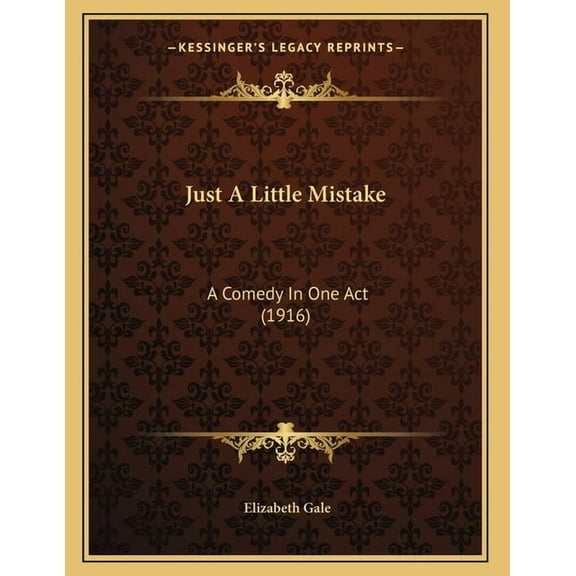 Just A Little Mistake: A Comedy In One Act (1916), (Paperback)