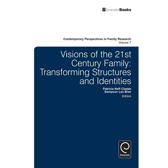Contemporary Perspectives in Family Rese Visions of the 21st Century Family: Transforming Structures and Identities, Book 7, (Hardcover)