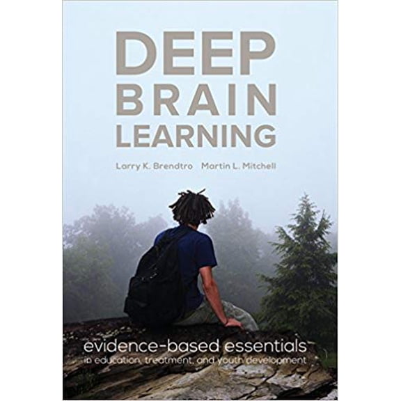 Pre-Owned Deep Brain Learning: evidence-based essentials in education, treatment, and youth development, 9780996159104, 099615910X, Paperback,