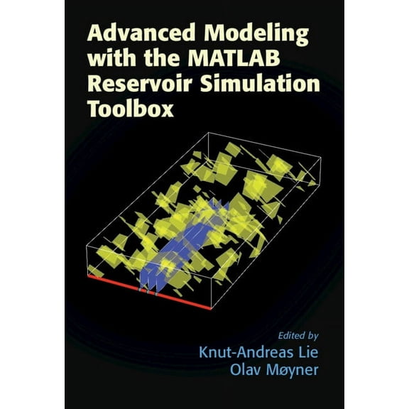 Advanced Modeling with the MATLAB Reservoir Simulation Toolbox, (Hardcover)