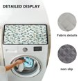 thumbnail image 6 of ZIATUBLES Washer and Dryer Dust Cover Anti-Scratch Washing Machine Top Protceor Mat for Laundry Room Home Kitchen Washable Decor Accessories, 24 x 19.7 Inch, Eucalyptus Leaf White, 6 of 7