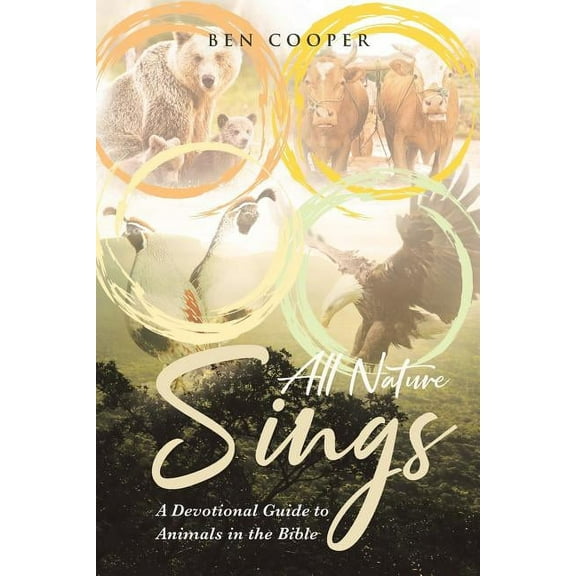 All Nature Sings: A Devotional Guide to Animals in the Bible, (Paperback)
