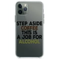 thumbnail image 1 of DistinctInk Clear Shockproof Hybrid Case for iPhone 12 Pro MAX (6.7" Screen) - TPU Bumper Acrylic Back Tempered Glass Screen Protector - Step Aside Coffee This is a Job for Alcohol, 1 of 2