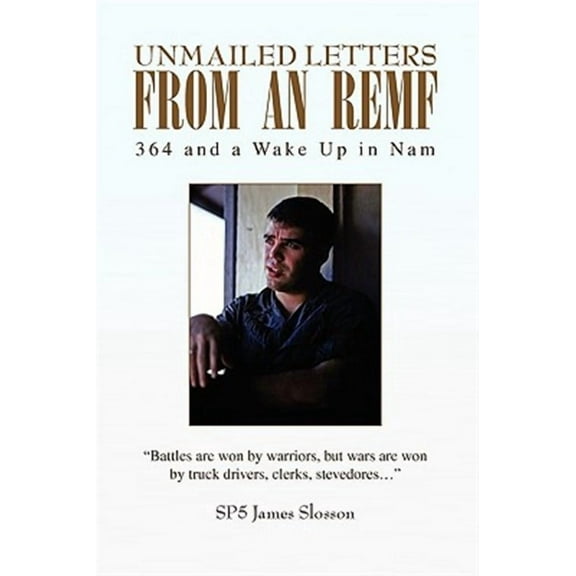 Unmailed Letters from an Remf (Paperback) by Sp5 James Lacey Washington Slosson