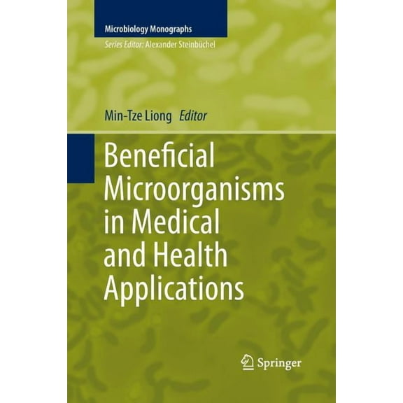 Microbiology Monographs Beneficial Microorganisms in Medical and Health Applications, Book 28, (Paperback)
