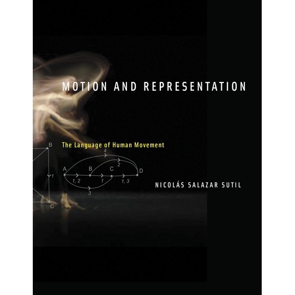 Pre-Owned Motion and Representation: The Language of Human Movement (Hardcover) 0262028883 9780262028882