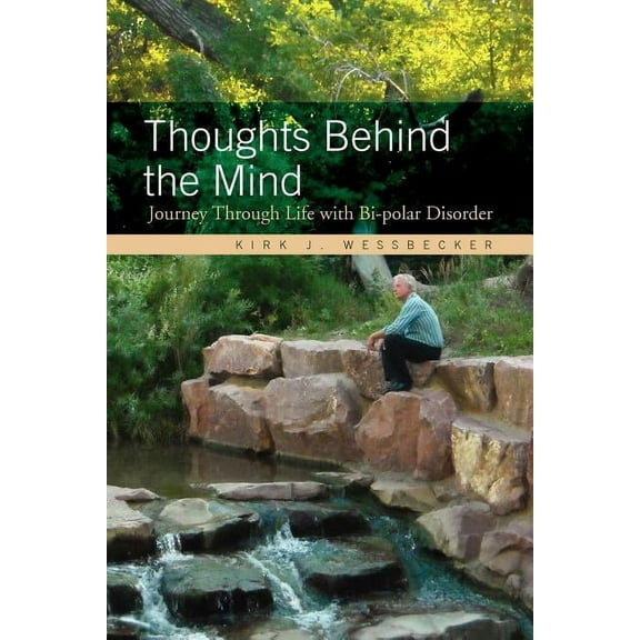 Thoughts Behind the Mind : Journey Through Life With Bi-polar Disorder
