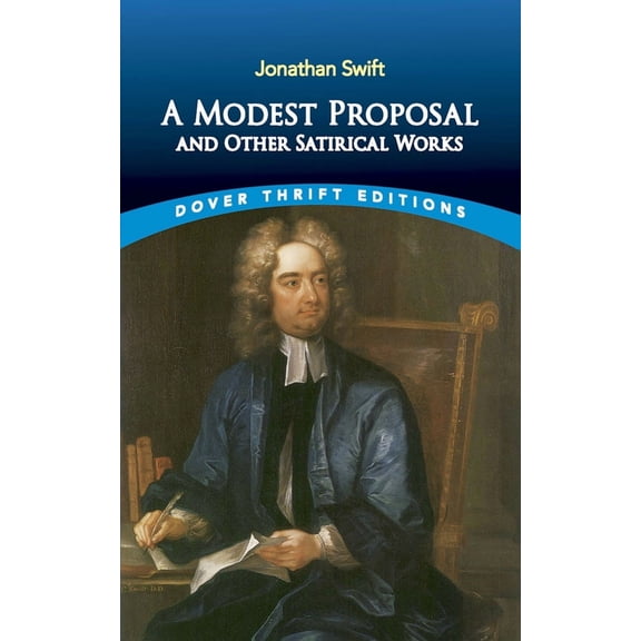 Dover Thrift Editions: Literary Collections: A Modest Proposal and Other Satirical Works (Paperback)