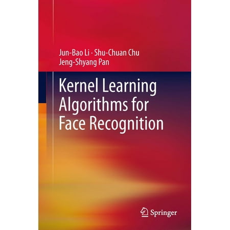 Kernel Learning Algorithms for Face Recognition -