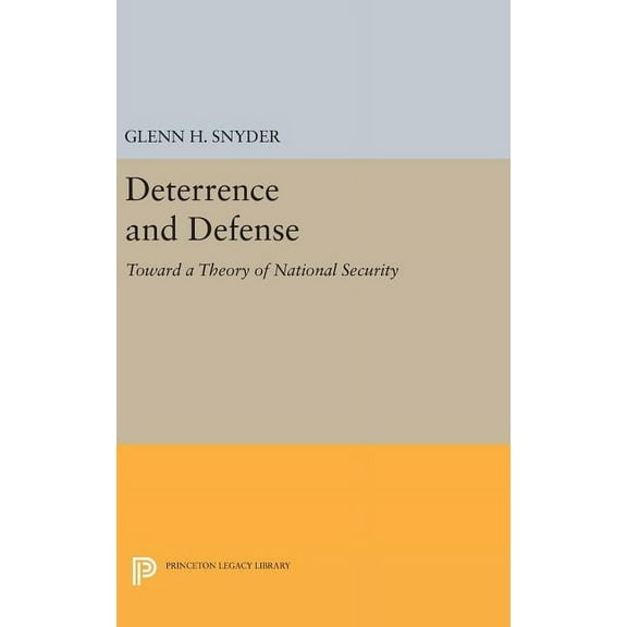 Princeton Legacy Library Deterrence and Defense, Book 2168, (Hardcover)