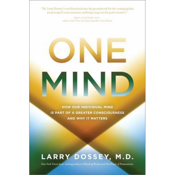 Pre-Owned One Mind: How Our Individual Mind Is Part of a Greater Consciousness and Why It Matters (Hardcover) 1401943152 9781401943158