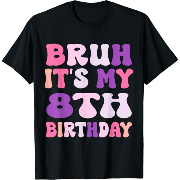 t-shirt Groovy Bruh I'm 8 It's My 8th Birthday 8 Year Old Birthday T-Shirt.