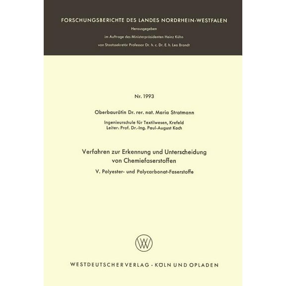 Forschungsberichte Des Landes Nordrhein- Verfahren Zur Erkennung Und Unterscheidung Von Chemiefaserstoffen: V: Polyester- Und Polycarbonat-Faserstoffe, Book 1993, (Paperback)