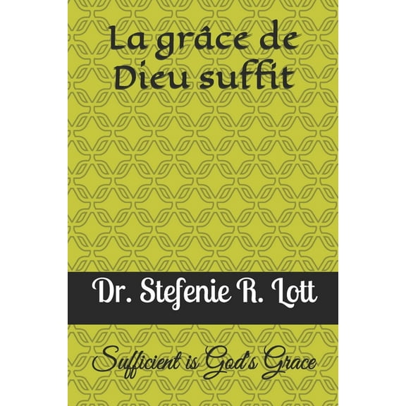 La grÃ¢ce de Dieu suffit: Sufficient is God's Grace, (Paperback)
