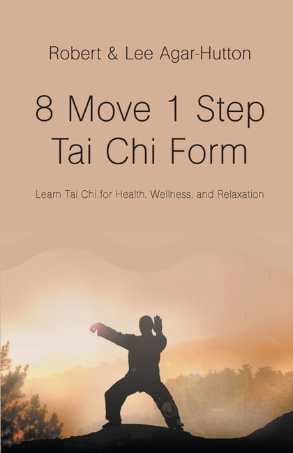 8 Move 1 Step Tai Chi Form Paperback Walmart Com Walmart Com