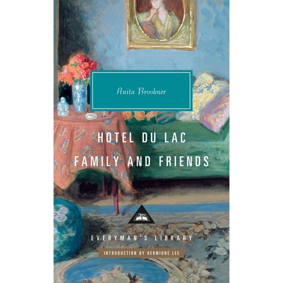 Everyman's Library Contemporary Cla Hotel Du Lac; Family and Friends, (Hardcover)