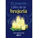 thumbnail image 1 of El Pequeño libro de la brujería Gaia Ediciones 9788484458555, 1 of 2