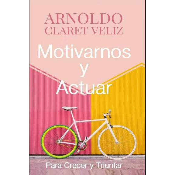 Motivarnos Y Actuar: Para Crecer Y Triunfar (Paperback)