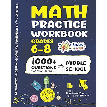 Pre-Owned Math Practice Workbook Grades 6-8: 1000+ Questions You Need to Kill in Middle School by Brain Hunter Prep (Arithmetic, Algebra, Geometry, Measurement, ... more Paperback