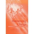 thumbnail image 1 of Pre-Owned Humanizing Change: A Journey of Discovery: Eight Principles for Acquiring True Personal and Professional Alignment in Our Lives, 9780761824299, 0761824294, Paperback, Revised ed. edition, 1 of 1