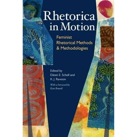 Pre-Owned Rhetorica in Motion: Feminist Rhetorical Methods and Methodologies (Composition Literacy and Culture) Paperback