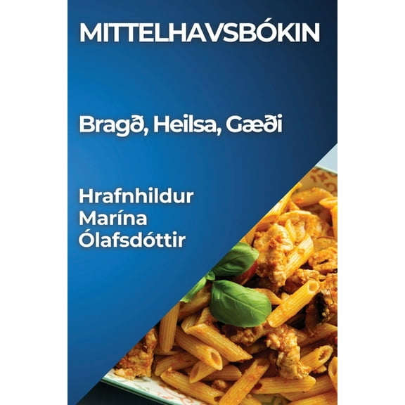 MittelhavsbÃ³kin: BragÃ°, Heilsa, GÃ¦Ã°i, (Paperback)