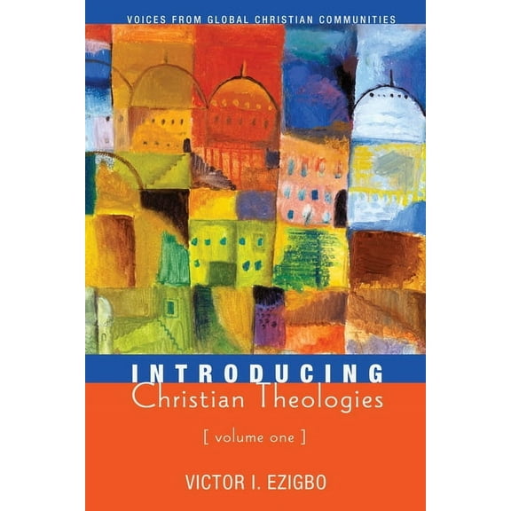 Introducing Christian Theologies, Volume One (Paperback)