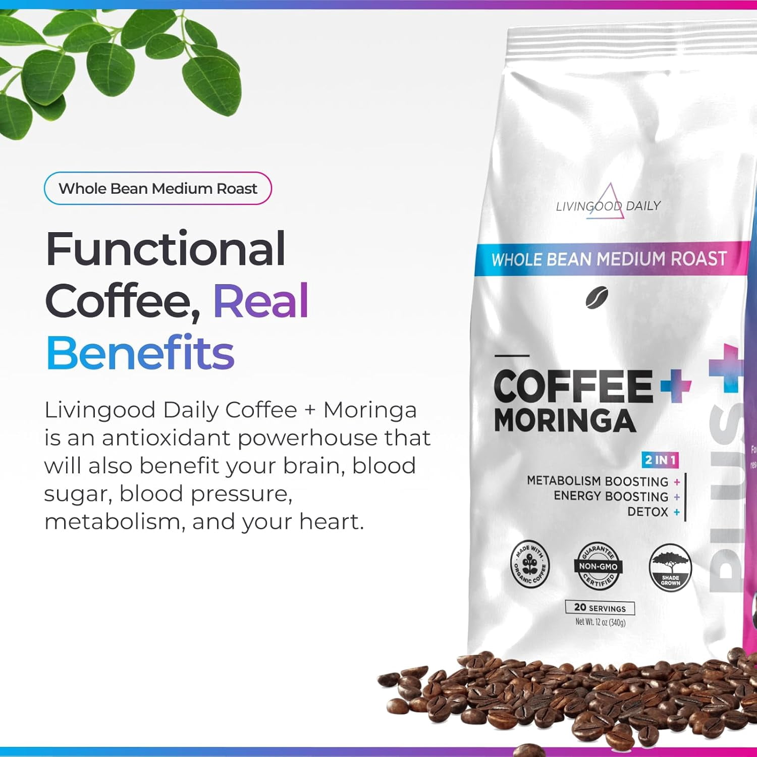 Livingood Daily Coffee with Moringa, Whole Bean Medium Roast Coffee with Plant Based Ingredients for Morning Energy, Made with Moringa Powder, Organic, Non GMO, Vegan, Gluten Free, 20 Srvgs, 12oz Bag