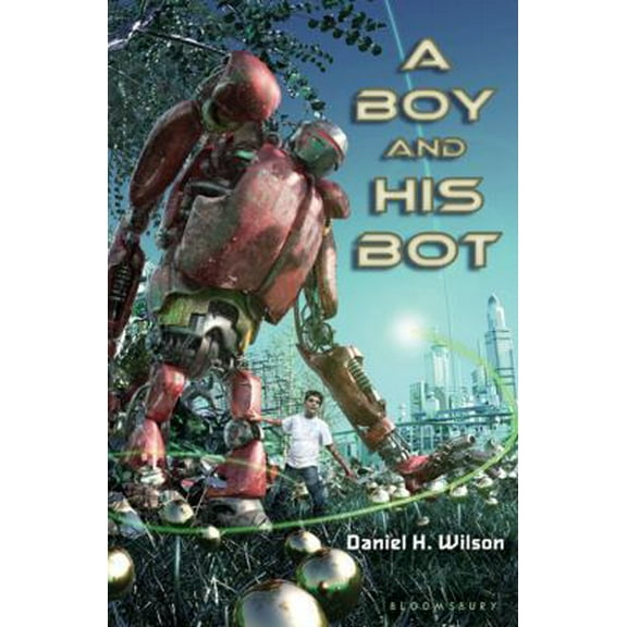 Pre-Owned A Boy and His Bot (Hardcover) 159990280X 9781599902807