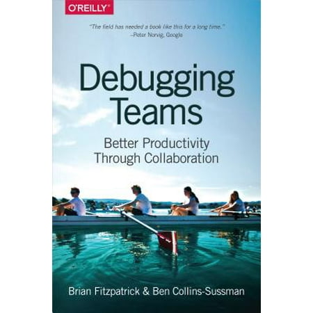 Debugging Teams : Better Productivity Through