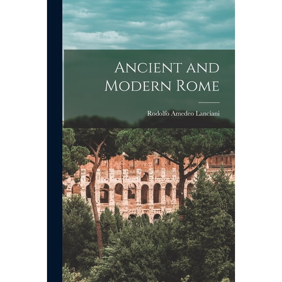 Ancient and Modern Rome, (Paperback)