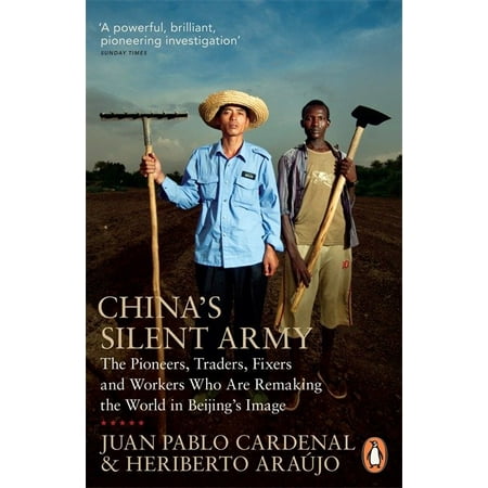 China's Silent Army : The Pioneers Traders Fixers And Workers Who Are Remaking The