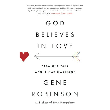 God Believes in Love : Straight Talk About Gay