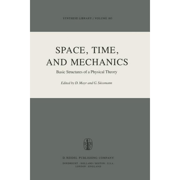 Space, Time, and Mechanics: Basic Structures of a Physical Theory