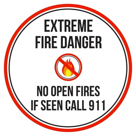 Fire Safety Open House - Extreme Fire Danger No Open Fires, If Seen Call 911 Red, Black & White Business Commercial Safety Round Sign - 12 Inch