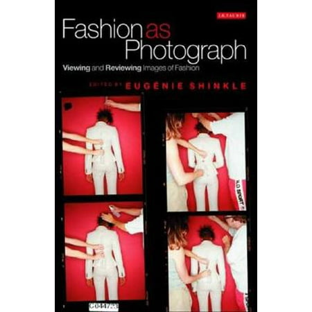 Viewing Images - Fashion as Photograph : Viewing and Reviewing Images of Fashion