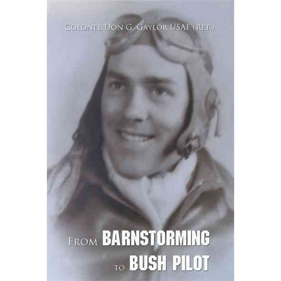 From Barnstorming to Bush Pilot
