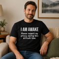 thumbnail image 2 of I Am Awake Please Respect My Privacy Funny Sarcastic Graphic T-Shirt Unisex Tee, 2 of 9