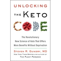 Plant Paradox Unlocking the Keto Code: The Revolutionary New Science of Keto That Offers More Benefits Without Deprivation, Book 7, (Hardcover)
