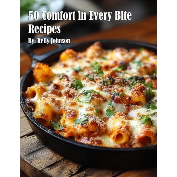 50 Comfort in Every Bite Recipes, (Paperback)