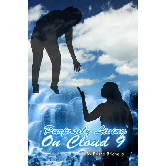 Purposely Living On Cloud 9 : Purposely Living On Cloud 9; Getting The World High... One Book At A Time (Paperback)