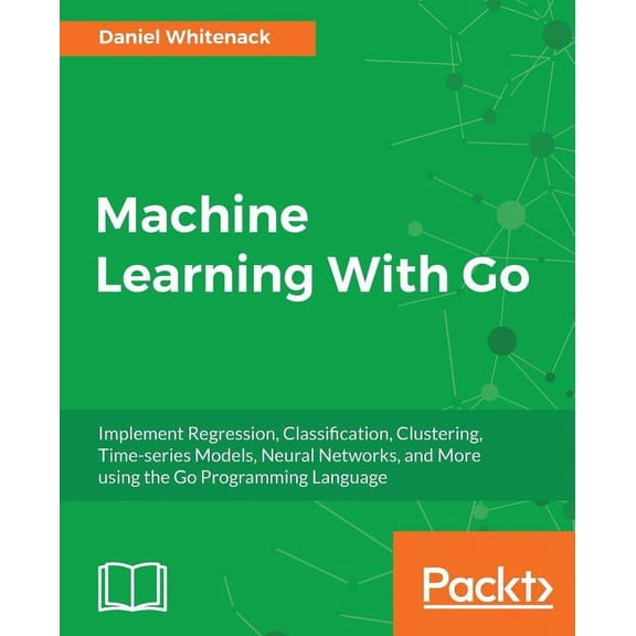 Machine Learning With Go, (Paperback)
