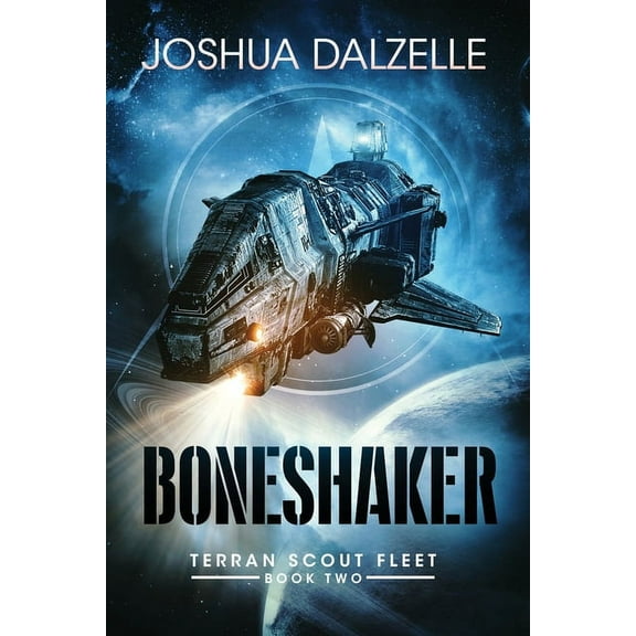 Boneshaker: Terran Scout Fleet, Book 2 (Paperback) by Joshua Dalzelle