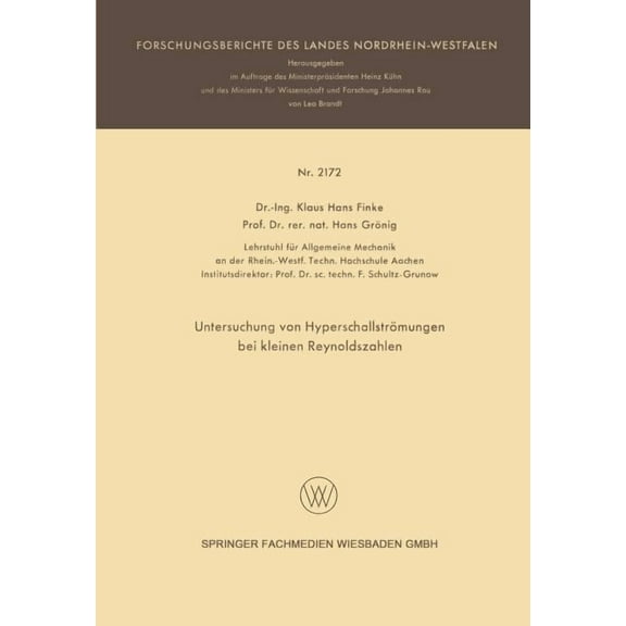 Forschungsberichte Des Landes Nordrhein- Untersuchung Von Hyperschallströmungen Bei Kleinen Reynoldszahlen, (Paperback)