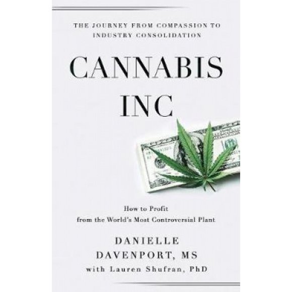 Cannabis, Inc.: The Journey from Compassion to Consolidation
