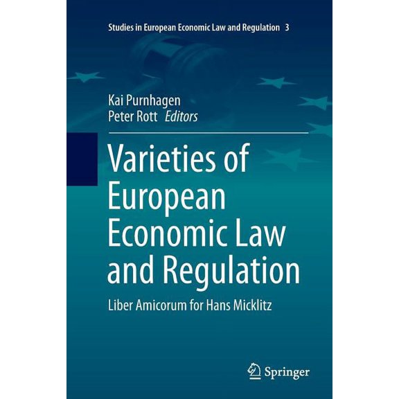 Studies in European Economic Law and Reg Varieties of European Economic Law and Regulation: Liber Amicorum for Hans Micklitz, Book 3, (Paperback)