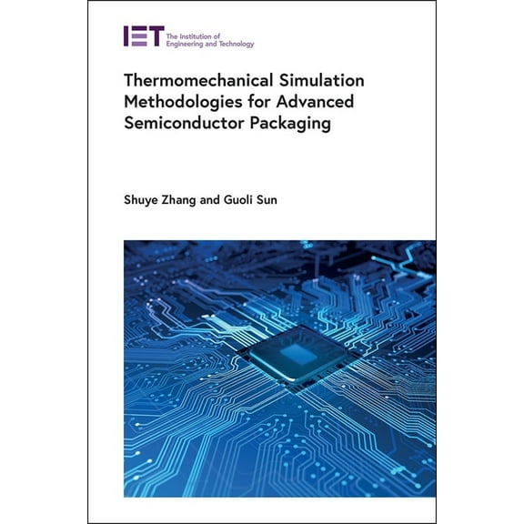 Materials, Circuits and Devices Thermomechanical Simulation Methodologies for Advanced Semiconductor Packaging, (Hardcover)