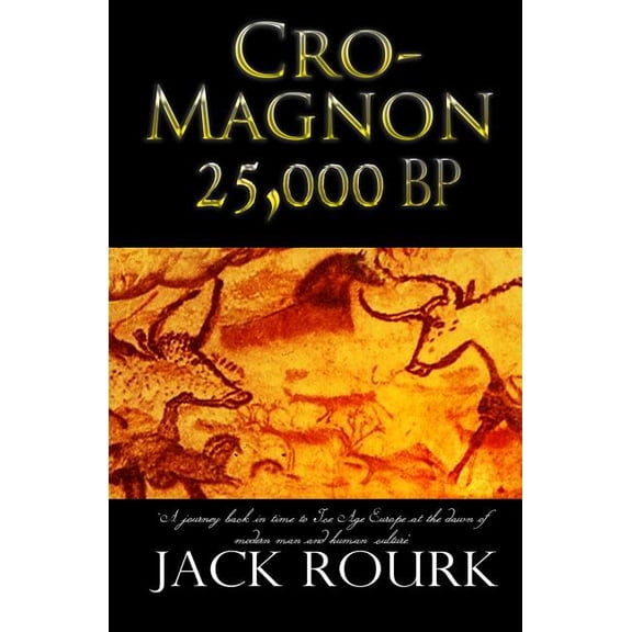 Cro-Magnon 25,000 BP Cro-Magnon 25,000 BP, Book 1, (Paperback)