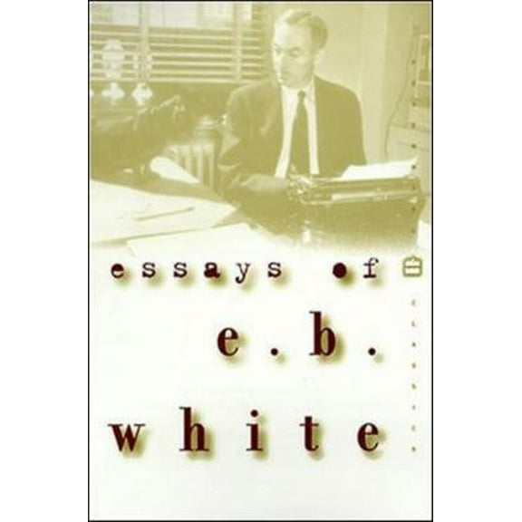 Pre-Owned Essays of E.B. White (Paperback) 0072434279 9780072434279