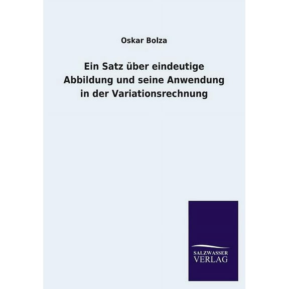 Ein Satz über eindeutige Abbildung und seine Anwendung in der Variationsrechnung (Paperback)